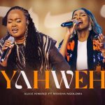 Alice Kimanzi – Yahweh Ft Eve Nyasha Ngoloma Cover art