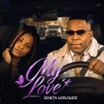 Seneta Worldwide – My Love